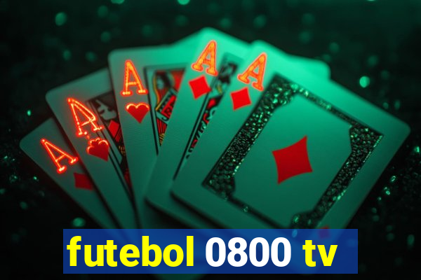 futebol 0800 tv